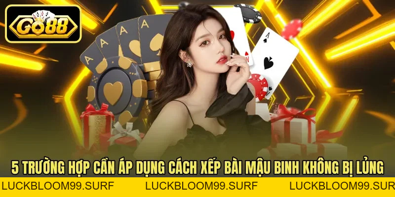 Cách Xếp Bài Mậu Binh Không Bị Lủng Và Ăn Trắng Hay Cách Xếp Bài Mậu Binh Không Bị Lủng Và Ăn Trắng Hay