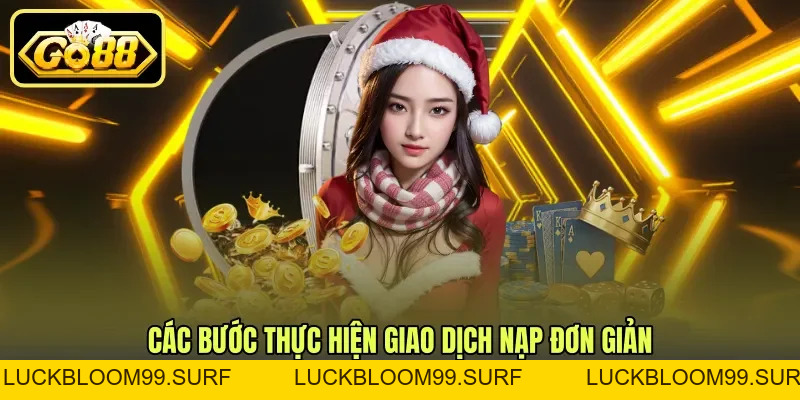 Nạp Tiền Nhanh - Tổng Hợp Phương Thức Giao Dịch GO88