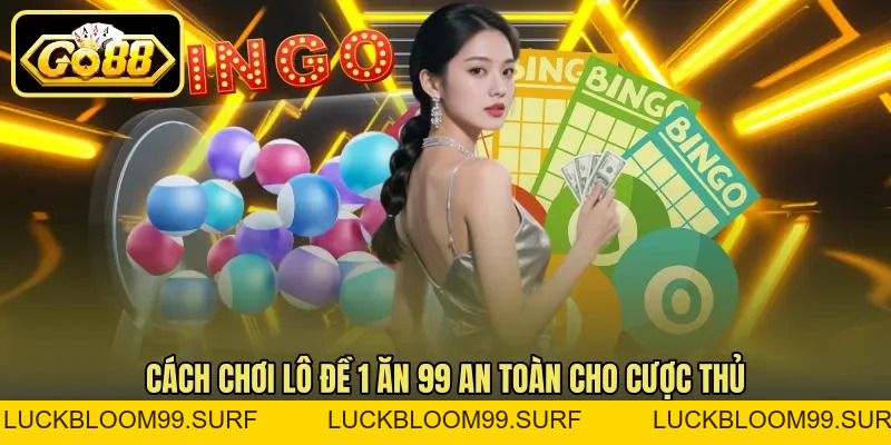 Lô Đề 1 Ăn 99 – Cách Chơi Lô Đề Để Đặt Cược An Toàn Lô Đề 1 Ăn 99 – Cách Chơi Lô Đề Để Đặt Cược An Toàn