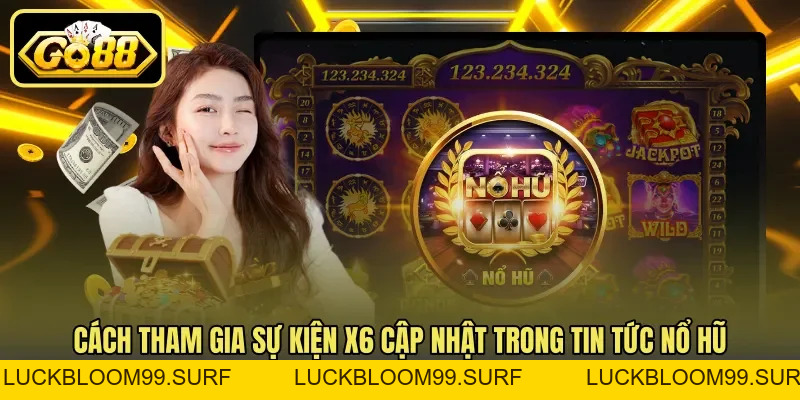 Tin Tức Nổ Hũ - Sự Kiện X6 Hũ Mỗi Tuần Cập Nhật 2026 Tin Tức Nổ Hũ - Sự Kiện X6 Hũ Mỗi Tuần Cập Nhật 2026