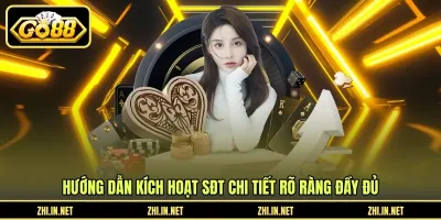 Hướng Dẫn Kích Hoạt SĐT - Xác Minh Số Điện Thoại GO88