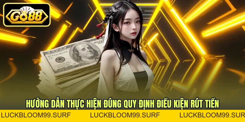 Điều Kiện Rút Tiền - Quy Định Vòng Cược Và Thanh Toán Điều Kiện Rút Tiền - Quy Định Vòng Cược Và Thanh Toán
