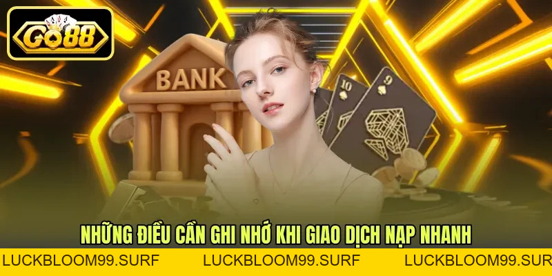 Nạp Tiền Nhanh - Tổng Hợp Phương Thức Giao Dịch GO88