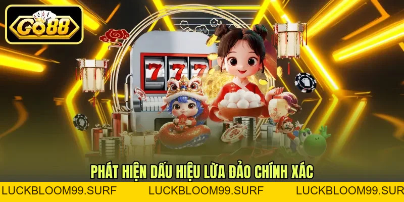 Dấu Hiệu Lừa Đảo - Cách Nhận Biết Trang Giả Mạo GO88 Dấu Hiệu Lừa Đảo - Cách Nhận Biết Trang Giả Mạo GO88