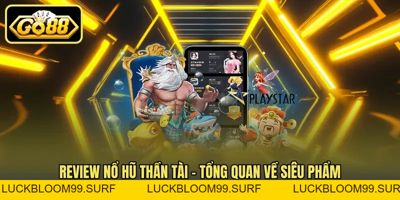 Review Nổ Hũ Thần Tài - Đánh Giá Đồ Họa Và Tỷ Lệ RTP Review Nổ Hũ Thần Tài - Đánh Giá Đồ Họa Và Tỷ Lệ RTP