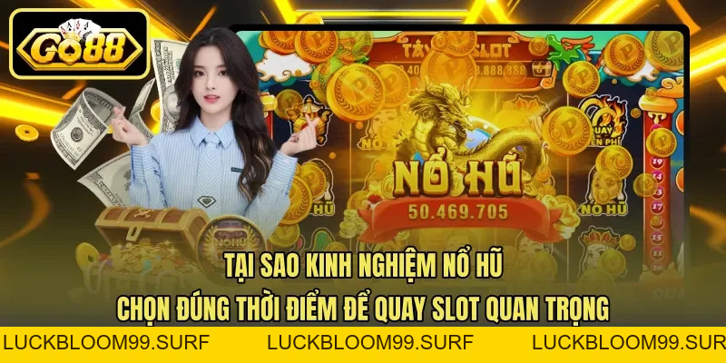 Kinh Nghiệm Nổ Hũ – Thời Điểm Vàng Để Quay Hũ Trúng Kinh Nghiệm Nổ Hũ – Thời Điểm Vàng Để Quay Hũ Trúng